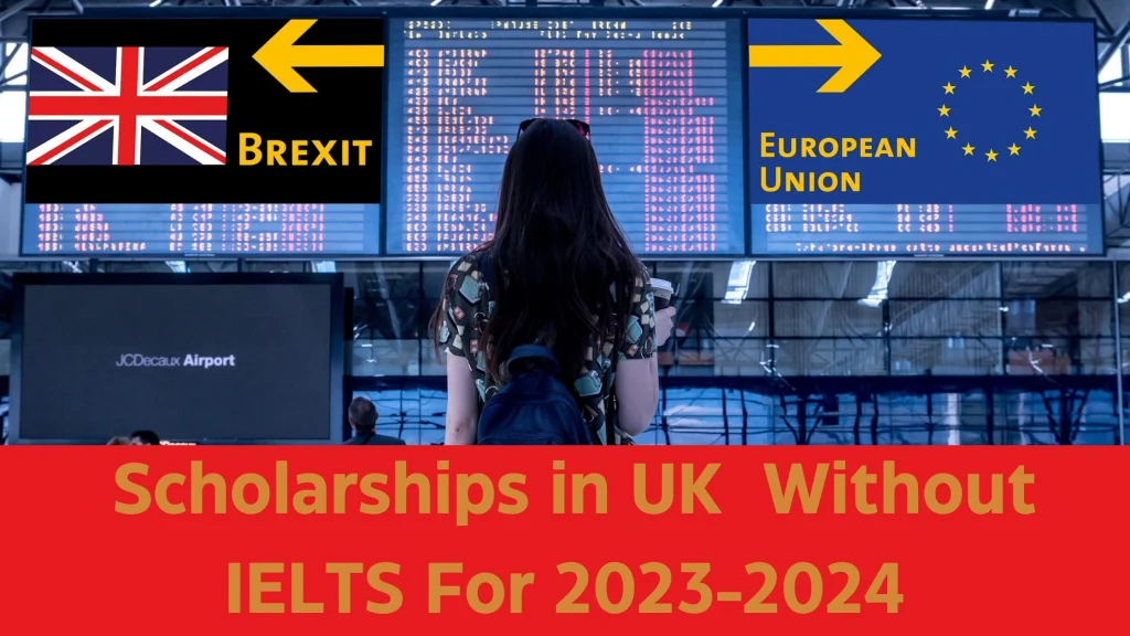 Scholarships in UK Without IELTS For 2023-2024