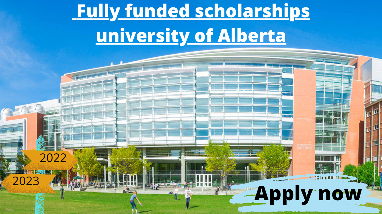 University of Alberta Scholarships in Canada 2022 |apply now