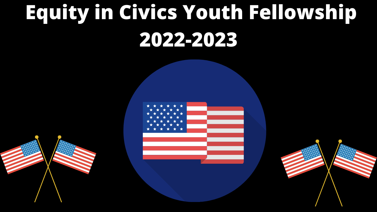 Equity in Civics Youth Fellowship 2022-2023