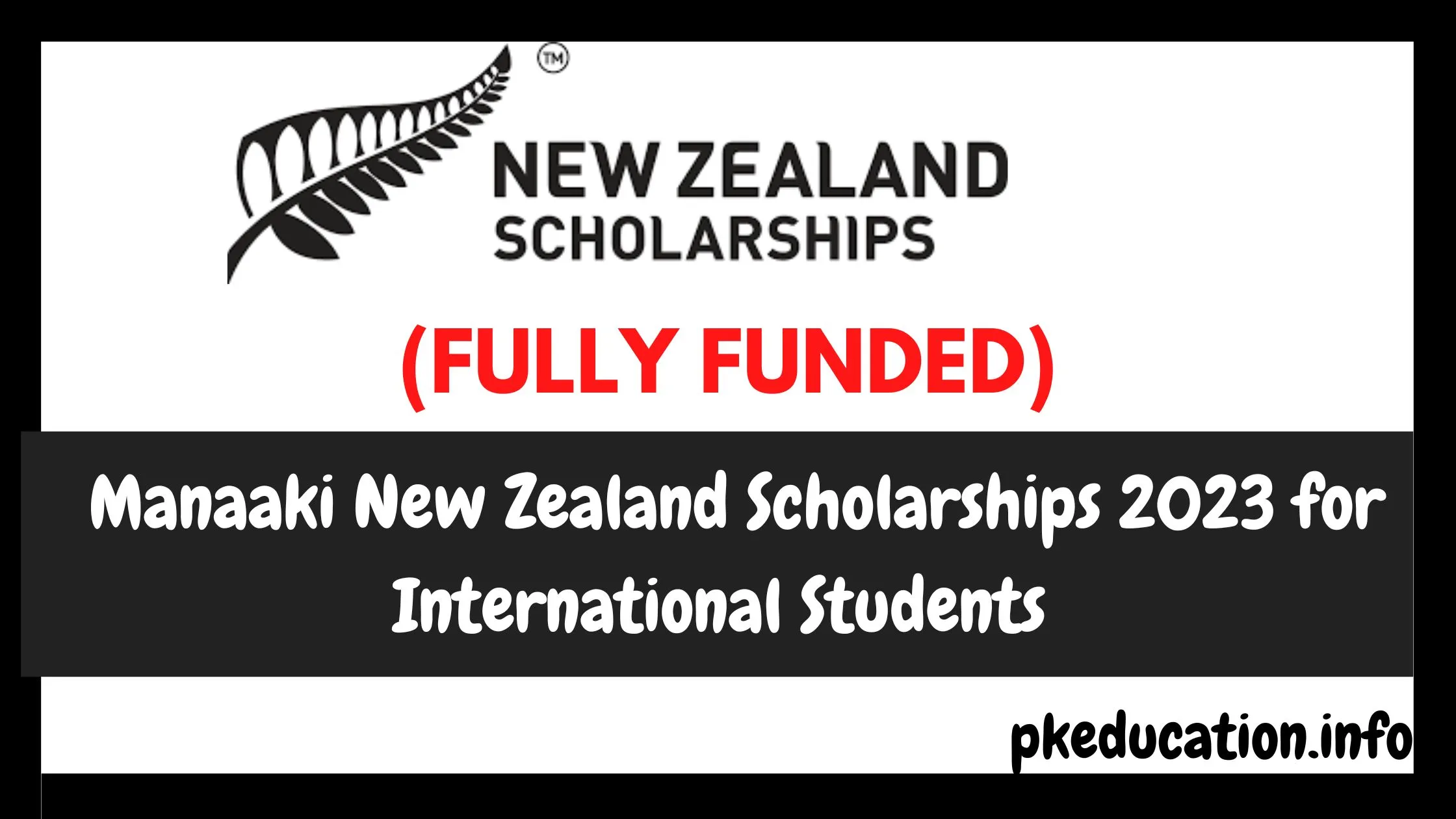 Manaaki New Zealand Scholarships 2023 for International Students