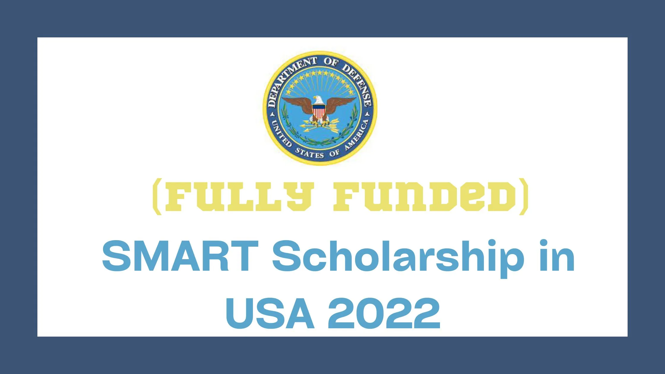 SMART Scholarship in USA 2022 (Fully Funded)