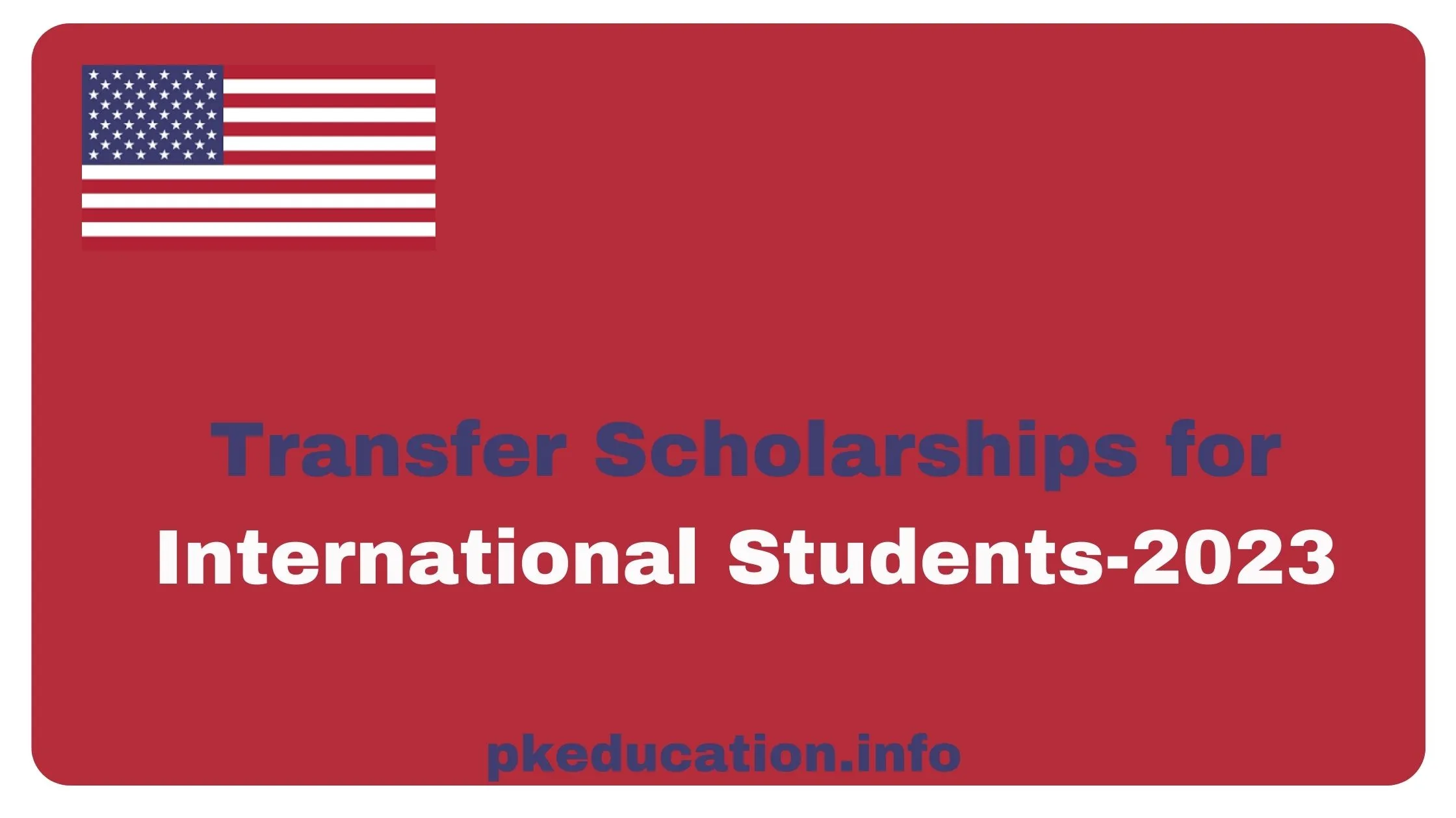 Transfer Scholarships for International Students-2023