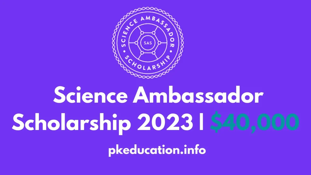 Science Ambassador Scholarship 2023 | $40,000