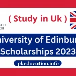 University of Edinburgh Scholarships 2023 | Study in Uk