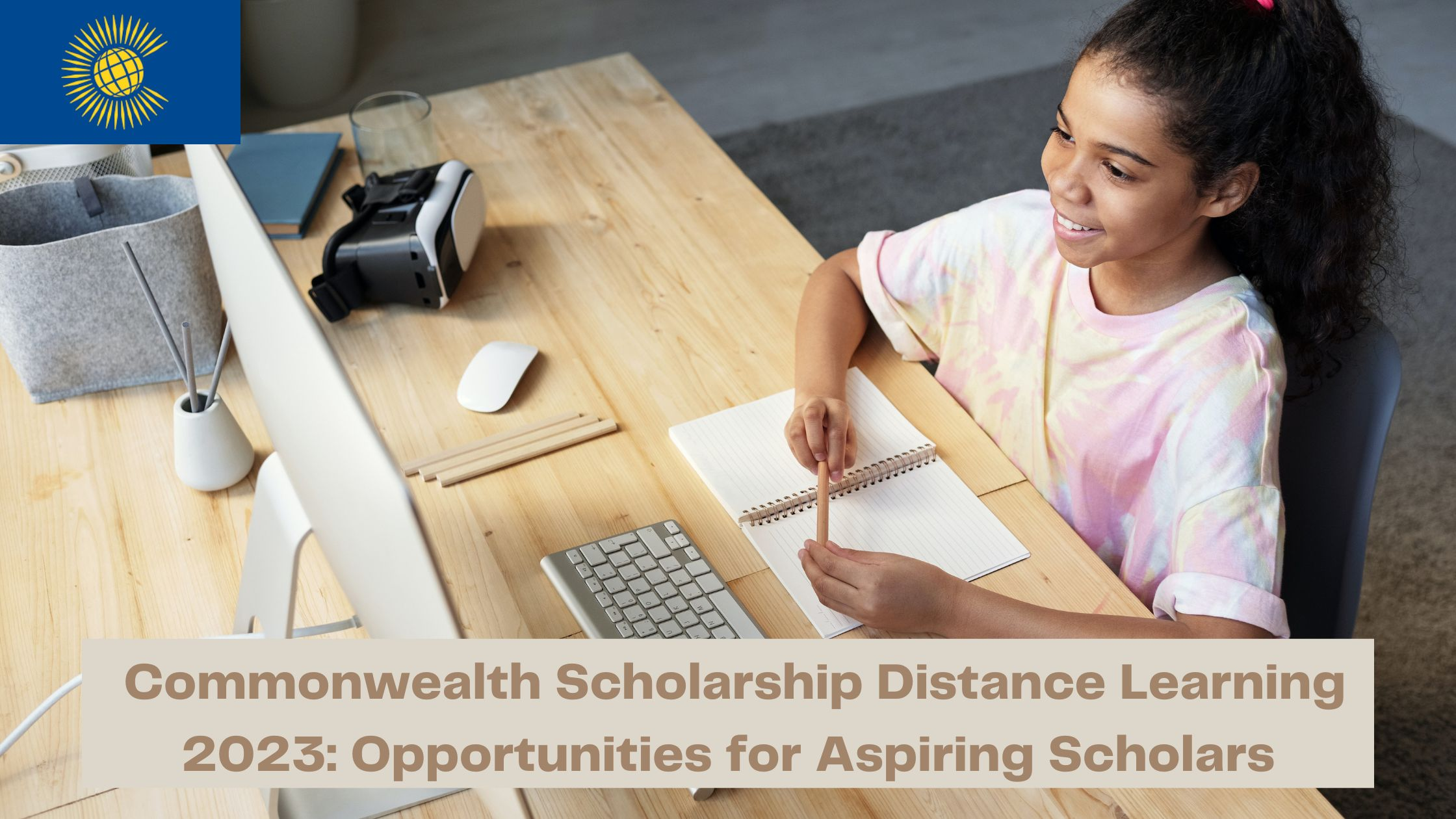 Commonwealth Scholarship Distance Learning 2023: Opportunities for Aspiring Scholars