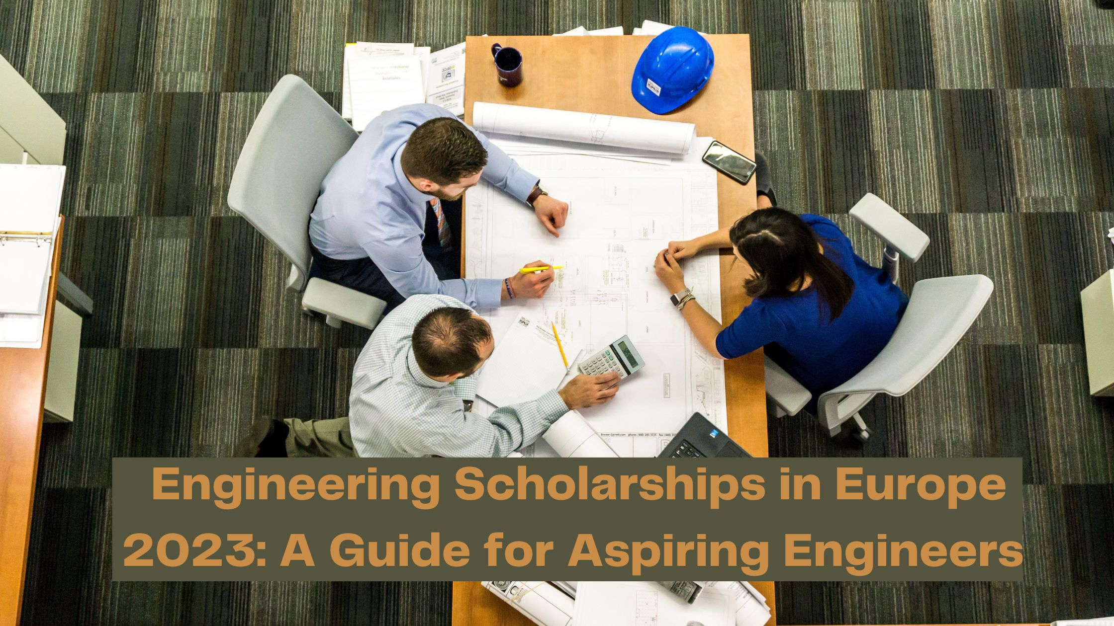 Engineering Scholarships in Europe 2023: A Guide for Aspiring Engineers