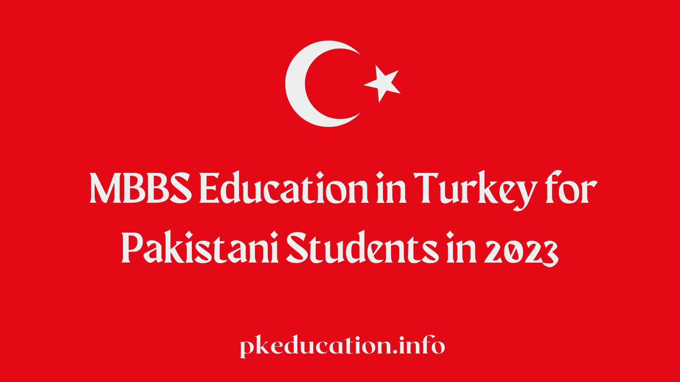 MBBS Education in Turkey for Pakistani Students in 2023