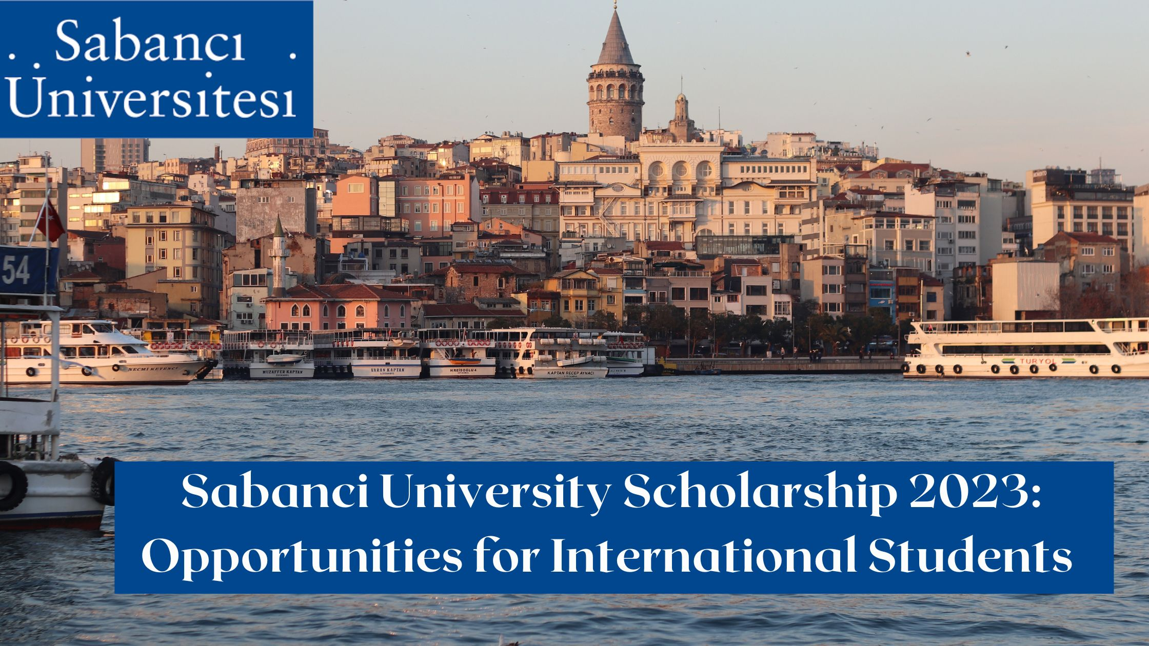 Sabanci University Scholarship 2023: Opportunities for International Students