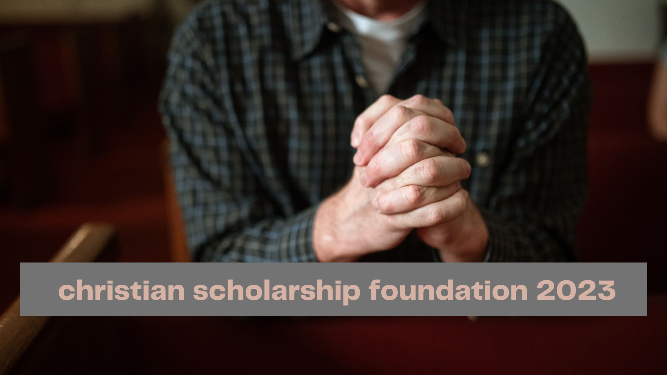 christian scholarship foundation 2023