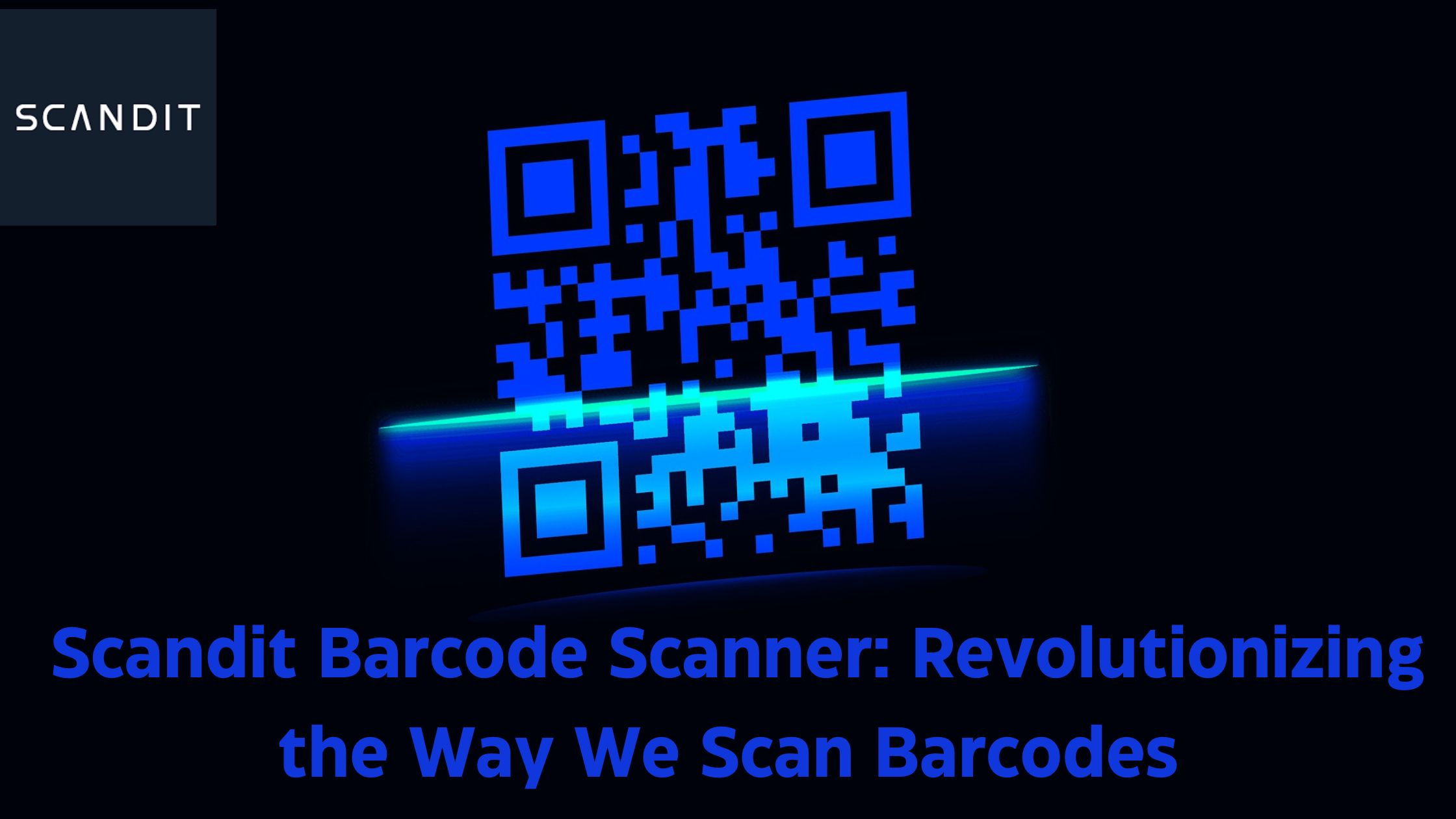 Scandit Barcode Scanner: Revolutionizing the Way We Scan Barcodes