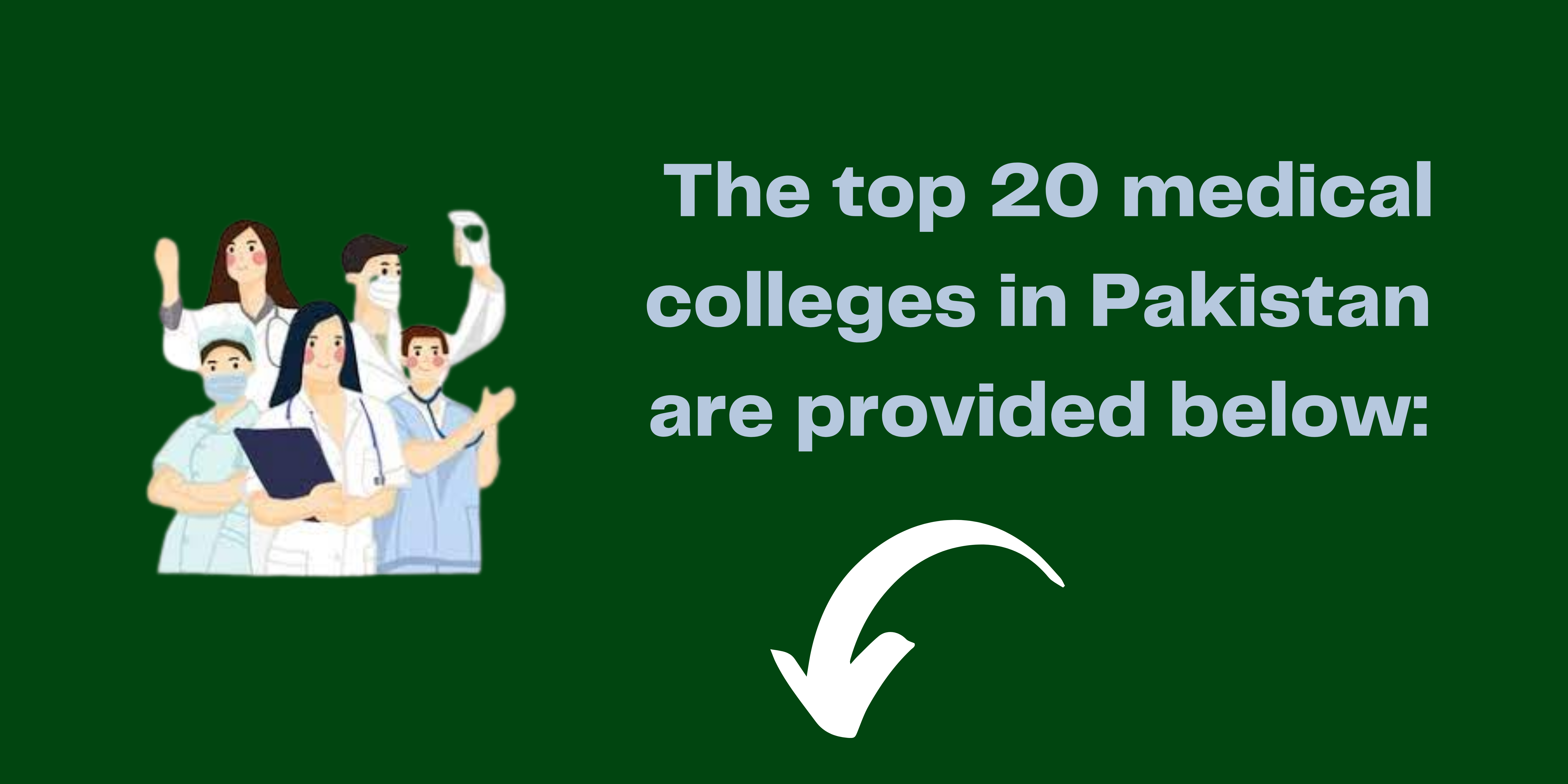 Uncovering the Top 20 Medical Colleges in Pakistan